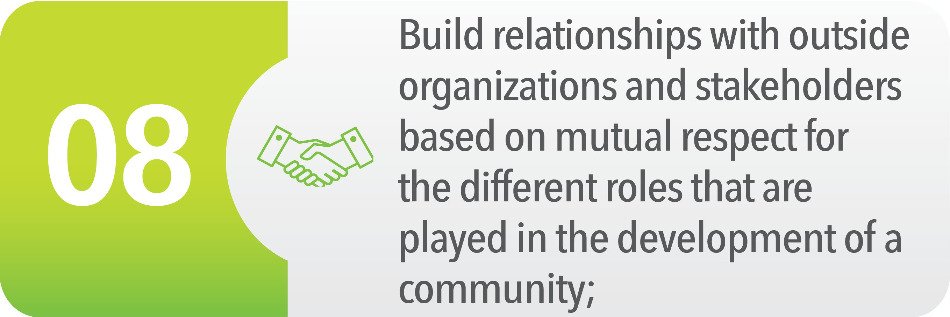 Build relationships with outside organizations and stakeholders based on mutual respect for the different roles that are played in the development of a community
